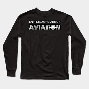 Aviation enthusiast Long Sleeve T-Shirt